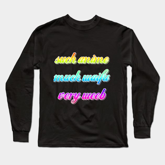 such anime much waifu very weeb shirt Long Sleeve T-Shirt by emiliaboss